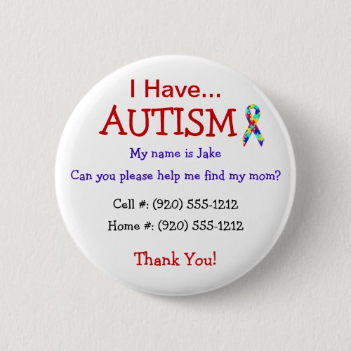 Autism Childs ID Button or Pin Changeable Text