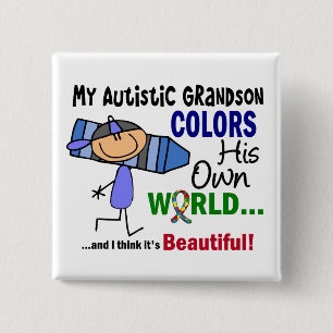 Autism COLORS HIS OWN WORLD Grandson Pinback Button