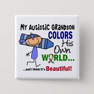 Autism COLORS HIS OWN WORLD Grandson Pinback Button