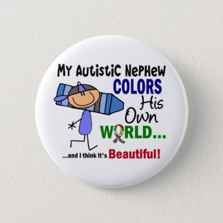 Autism COLORS HIS OWN WORLD Nephew Button