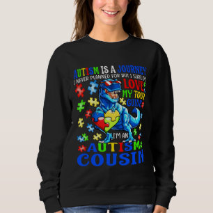 Autism Cousin Journey Quote Autism Awareness Dinos Sweatshirt