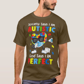 Autism Dabbing Society Say I Am Autistic God Says  T-Shirt