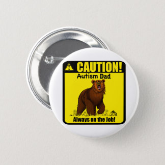 Autism Dad Always on the Job Button Pin