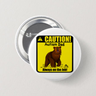 Autism Dad Always on the Job Button Pin