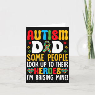 Autism Dad Some People Look Up To Their Heroes Aut Card