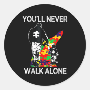Autism Dad Support Alone Puzzle Youll Never Walk Classic Round Sticker