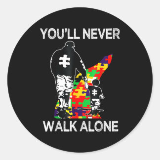 Autism Dad Support Alone Puzzle Youll Never Walk  Classic Round Sticker