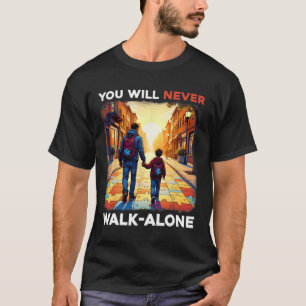 Autism Dad Support Alone Puzzle You'll Never Walk T-Shirt