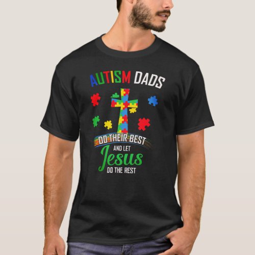 Autism Dads Do Their Best And Let God Do The Rest T_Shirt