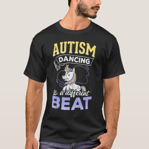 Autism Dancing To A Different Beat _ Dancing Unico T_Shirt