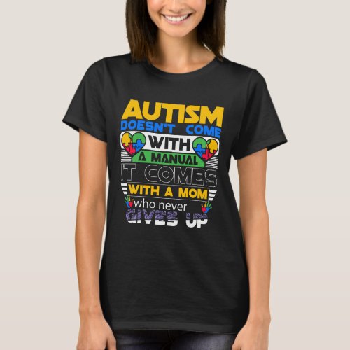 autism does not come with a manual it comes with a T_Shirt