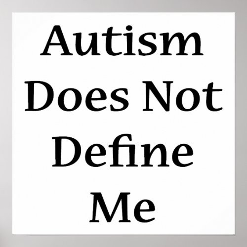 Autism Does Not Define Me Poster