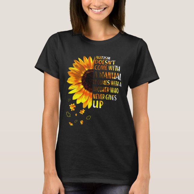Autism Doesn Come With A Manual It Comes With A Mo T-Shirt (Front)
