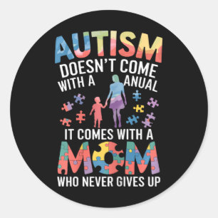 Autism Doesn’t Come With A Manual It Comes With A Classic Round Sticker