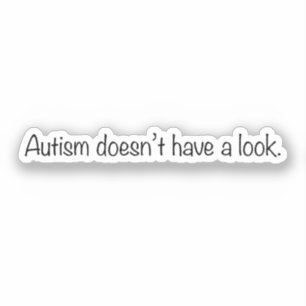 “Autism doesn’t have a look” Autism Acceptance Sticker