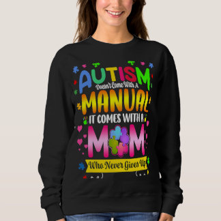 Autism Doesn't Come With A Manual Autism Mom Sweatshirt