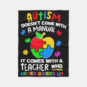 Autism Doesn't Come With A Manual Autism Teacher P Fleece Blanket