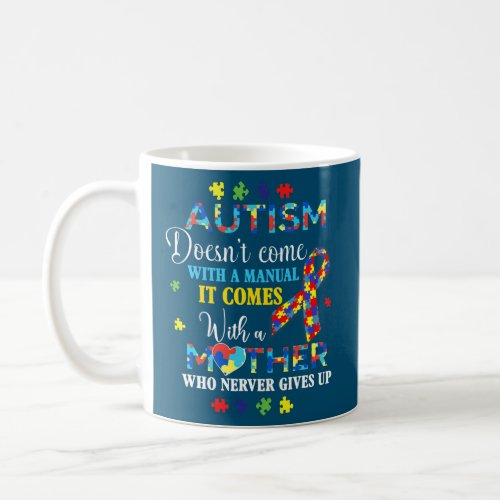 Autism doesnt come with a manual come with coffee mug