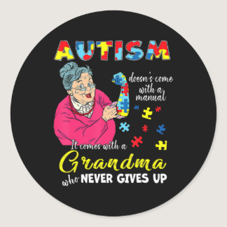 Autism Doesn't Come With A Manual Grandma Who Neve Classic Round Sticker