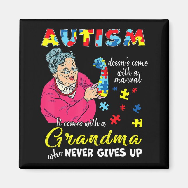 Autism Doesn't Come With A Manual Grandma Who Neve Magnet (Front)