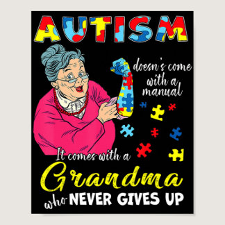 Autism Doesn't Come With A Manual Grandma Who Neve Poster