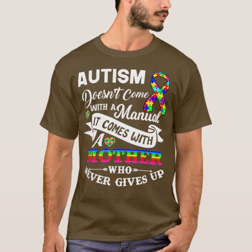 Autism Doesnt Come With a Manual It Comes With a M T_Shirt