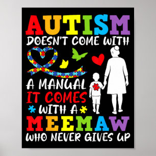 Autism Doesnt Come With A Manual Meemaw Never Give Poster
