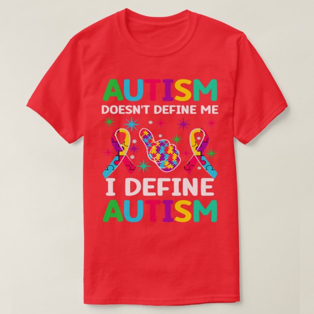 Autism doesnt define me I define autism Autism Awa T-Shirt (Design Front)
