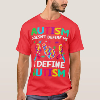 Autism doesnt define me I define autism Autism Awa T-Shirt
