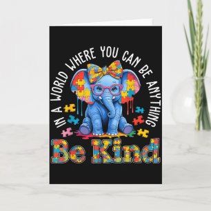 Autism Elephant In A World Where You Can Be Anythi Card