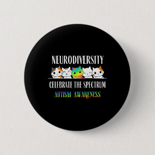 Autism Embrace Neurodiversity Celebrate Funny Spec Button