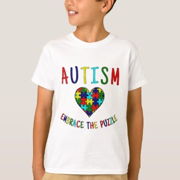 Autism Embrace The Puzzle T-shirt by WaywardDragonStudios at Zazzle