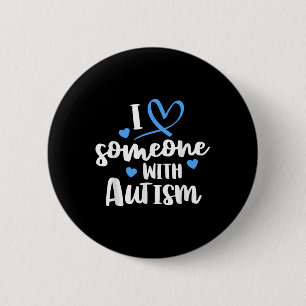 Autism Family Shirt I Love Someone With Autism Awa Button