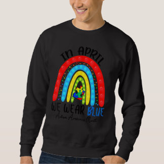 Autism Fidget Rainbow In April We Wear Blue Sweatshirt