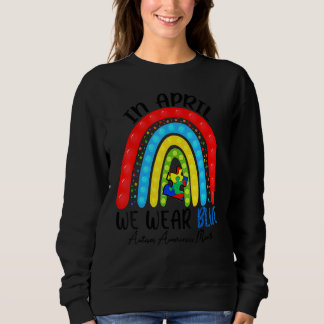 Autism Fidget Rainbow In April We Wear Blue Sweatshirt