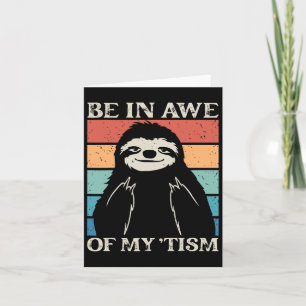 Autism Funny Be In Awe Of My tism Meme Autistic Wi Card
