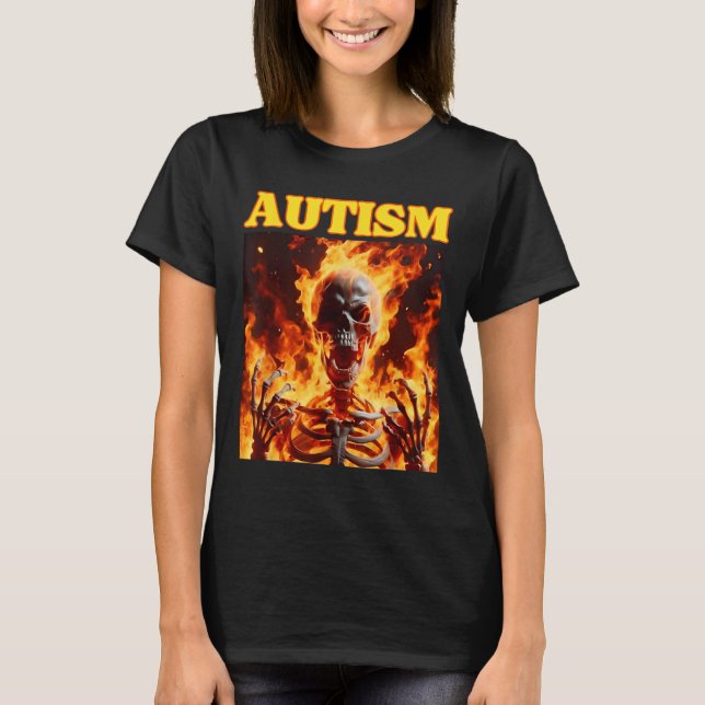 Autism Funny Cringe Hard Skeleton Meme Flames  T-Shirt (Front)