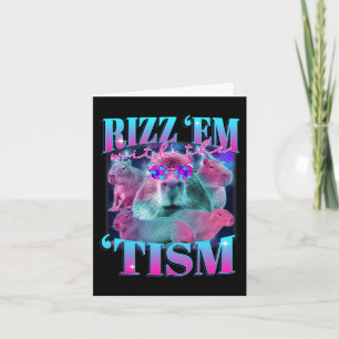 Autism Funny Rizz Em With The Tism Capybyra Meme A Card