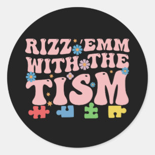 Autism Funny Rizz Em With The Tism Meme Autistic Classic Round Sticker