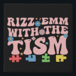 Autism Funny Rizz Em With The Tism Meme Autistic Faux Canvas Print<br><div class="desc">Autism Funny Rizz Em With The Tism Meme Autistic</div>