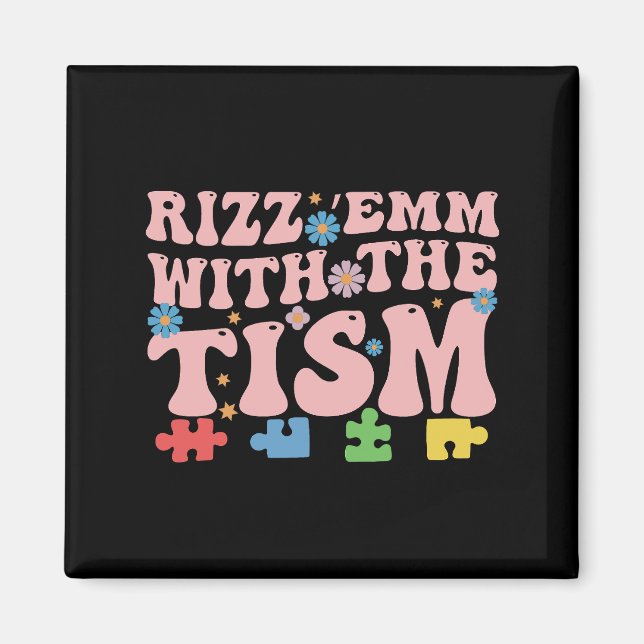 Autism Funny Rizz Em With The Tism Meme Autistic Magnet (Front)