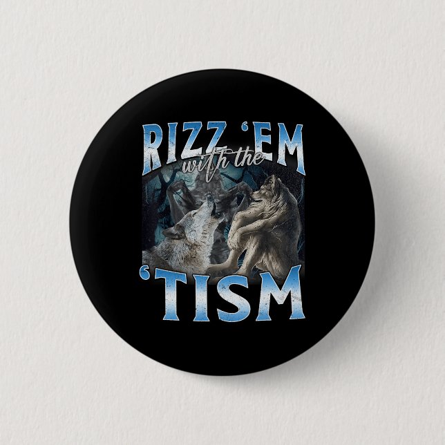Autism Funny Rizz Em With The Tism Wolf Meme  Button (Front)