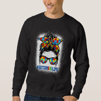 Autism Gigi Life Messy Bun Autism Awareness Suppor Sweatshirt