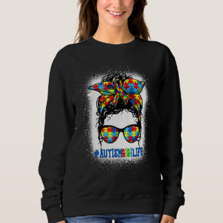 Autism Gigi Life Messy Bun Autism Awareness Suppor Sweatshirt