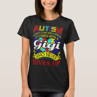 Autism Gigi Never Gives Up Awareness T-Shirt