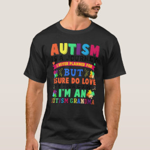 Autism Grandma Autism Awareness Cute Autism Is A J T-Shirt