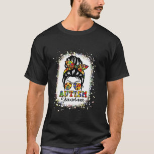 Autism Grandma Life Messy Bun Bleached Mothers Day T-Shirt