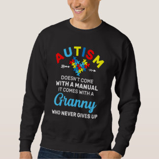 Autism Granny Who Never Gives Up Autism Awareness  Sweatshirt