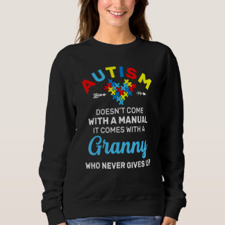 Autism Granny Who Never Gives Up Autism Awareness  Sweatshirt
