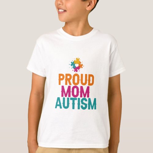 Autism Heart Autism Awareness proud Autism Mom  T_Shirt